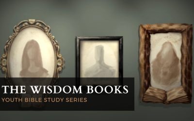 The Wisdom Books: Youth Bible Study Series