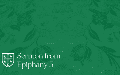 Epiphany 5 – Sermon