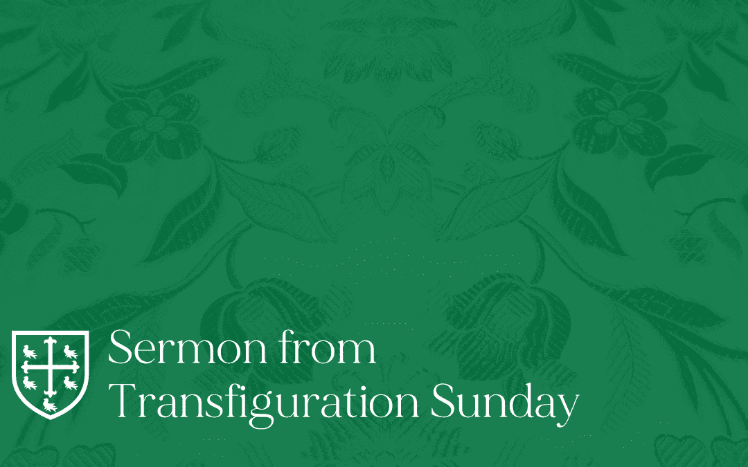 Transfiguration Sunday – Sermon