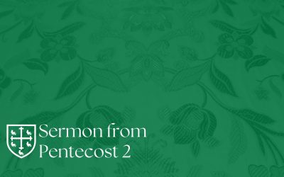 Pentecost 2 – Sermon